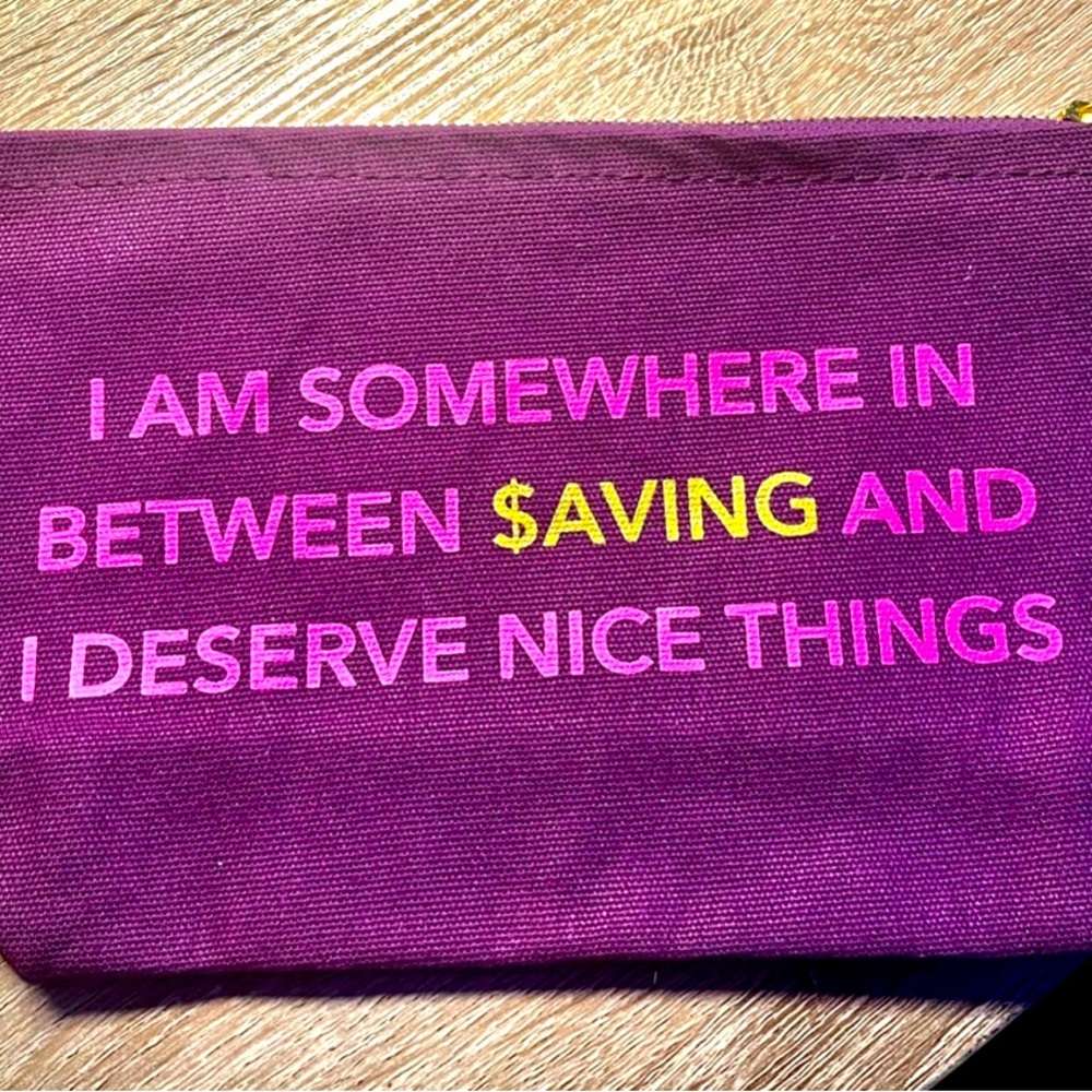Deserve Nice Things Pouch